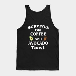 Survives On Coffee And Avocado Toast Tank Top